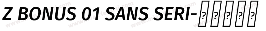 Z BONUS 01 SANS SERI字体转换